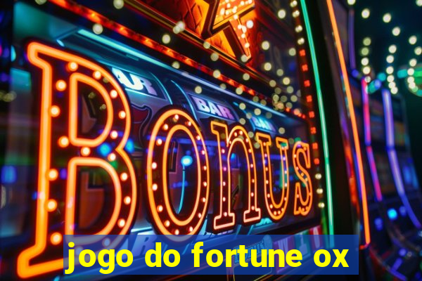 jogo do fortune ox