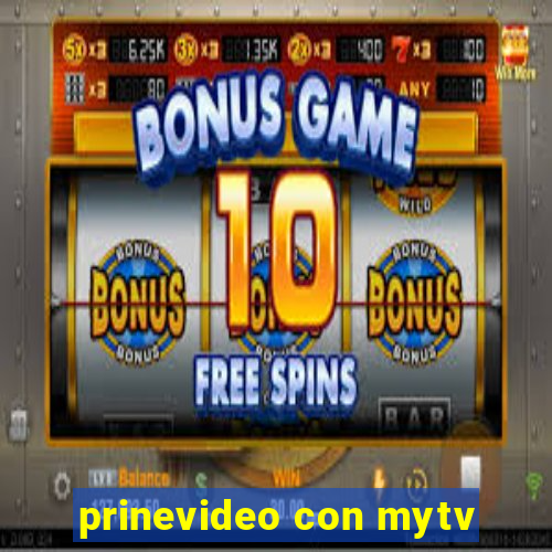 prinevideo con mytv