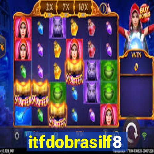 itfdobrasilf8