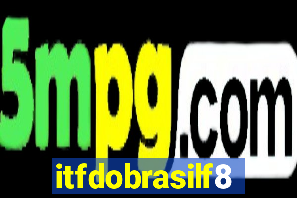 itfdobrasilf8