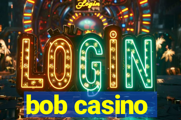 bob casino