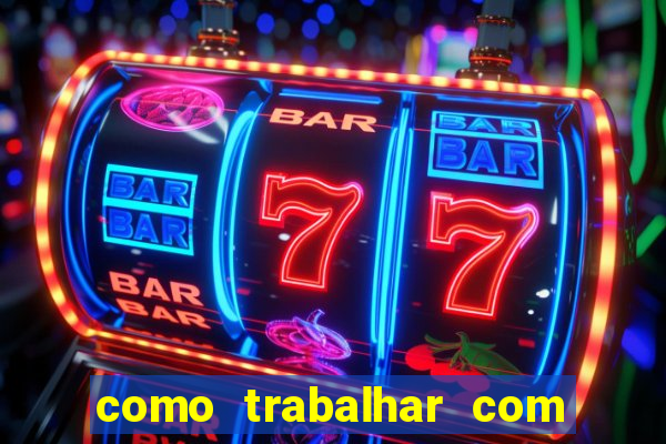 como trabalhar com jogos de aposta