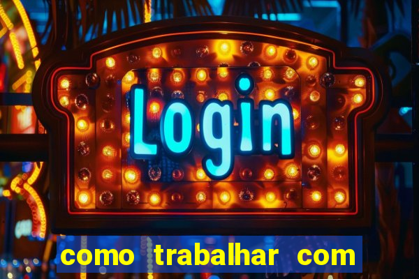 como trabalhar com jogos de aposta