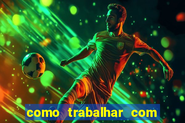 como trabalhar com jogos de aposta