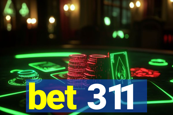 bet 311