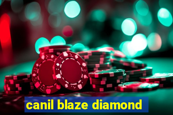 canil blaze diamond