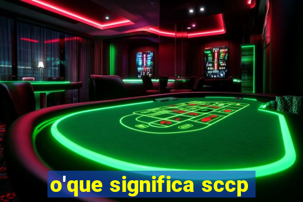 o'que significa sccp