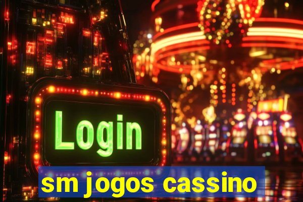 sm jogos cassino