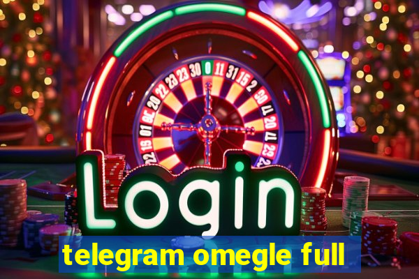 telegram omegle full