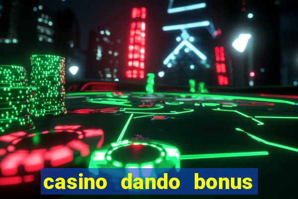 casino dando bonus sem deposito