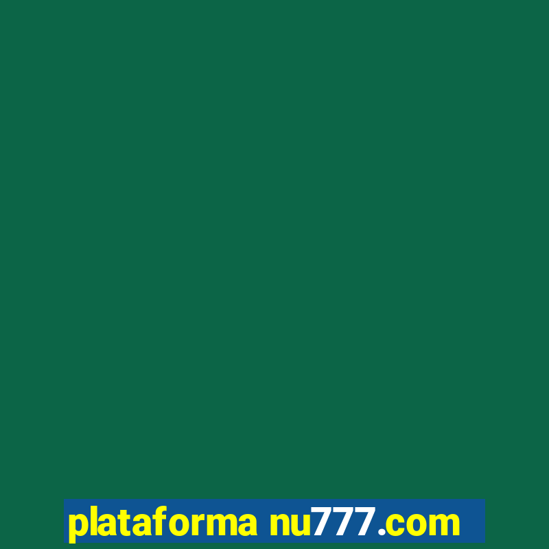 plataforma nu777.com