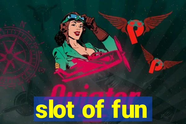 slot of fun