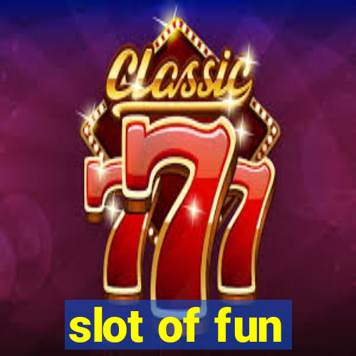 slot of fun