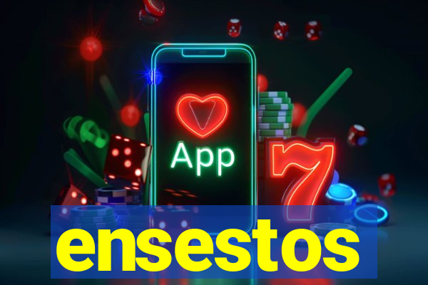 ensestos