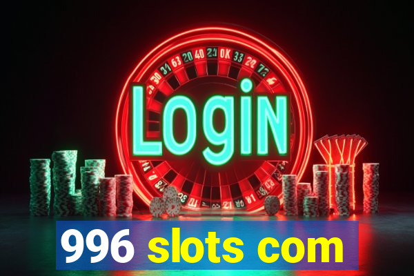 996 slots com