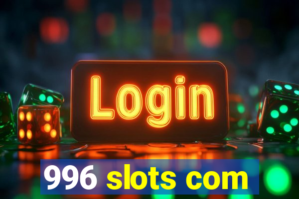 996 slots com