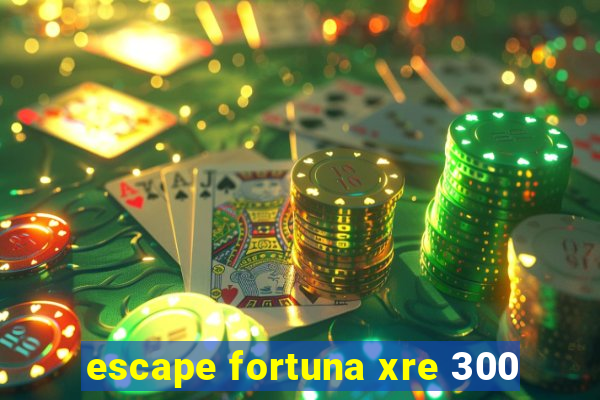 escape fortuna xre 300