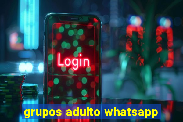 grupos adulto whatsapp