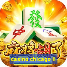 casino chicago il