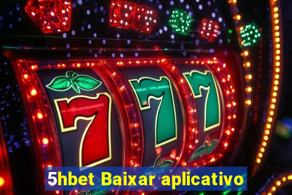 5hbet Baixar aplicativo