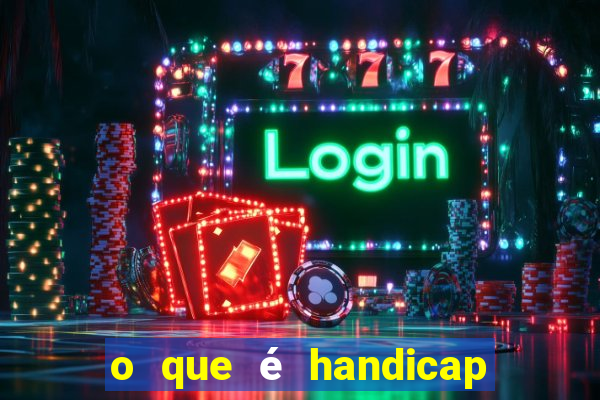 o que é handicap - 1.5