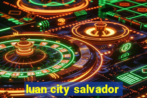 luan city salvador