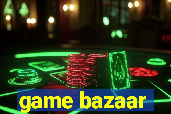 game bazaar