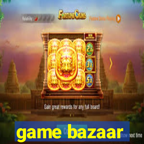 game bazaar