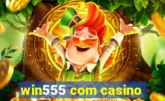 win555 com casino