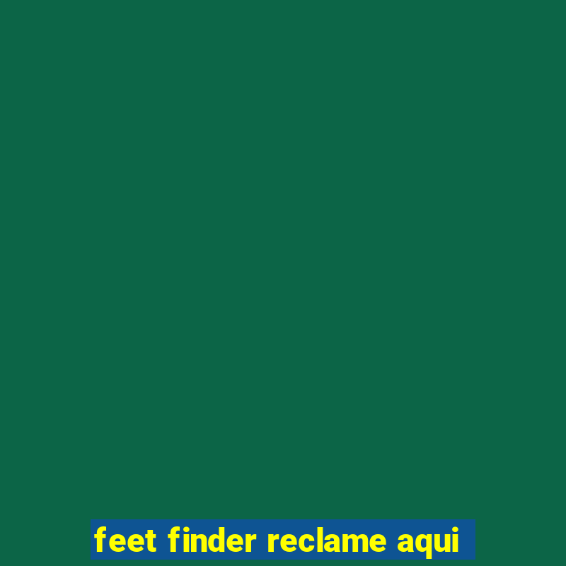 feet finder reclame aqui