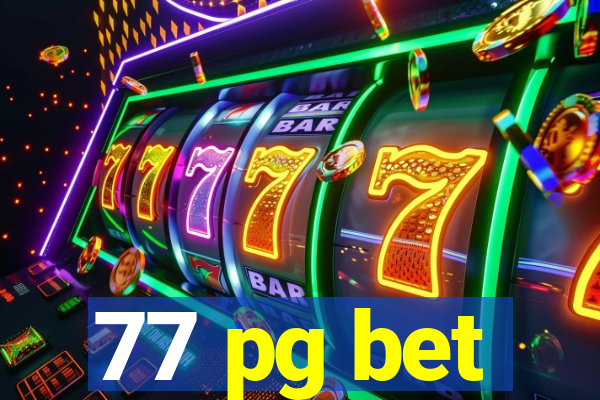 77 pg bet