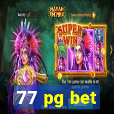 77 pg bet