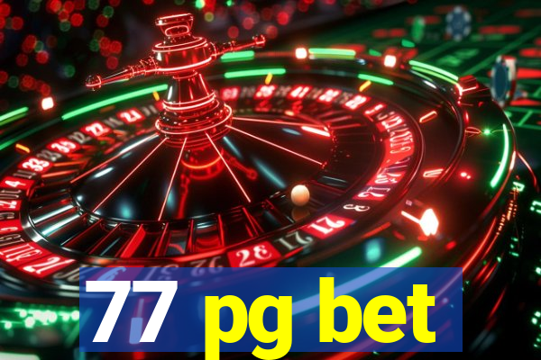 77 pg bet