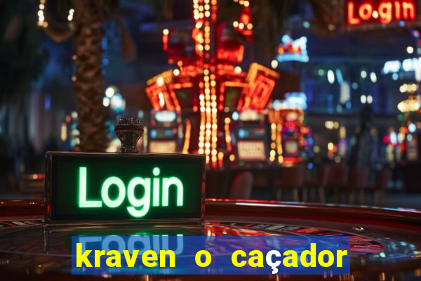 kraven o caçador filme completo dublado online