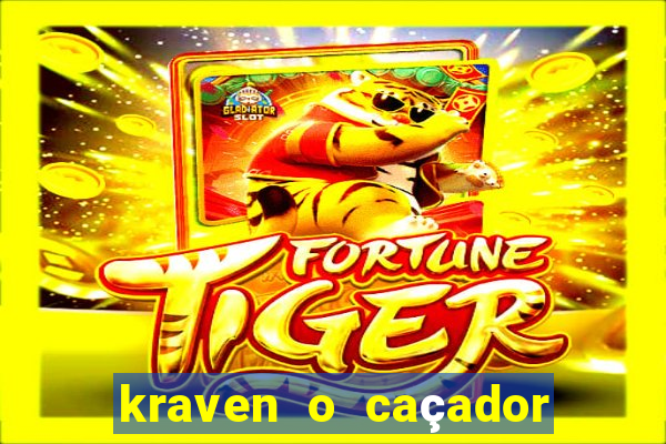 kraven o caçador filme completo dublado online