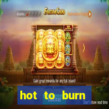 hot to burn extreme slot free