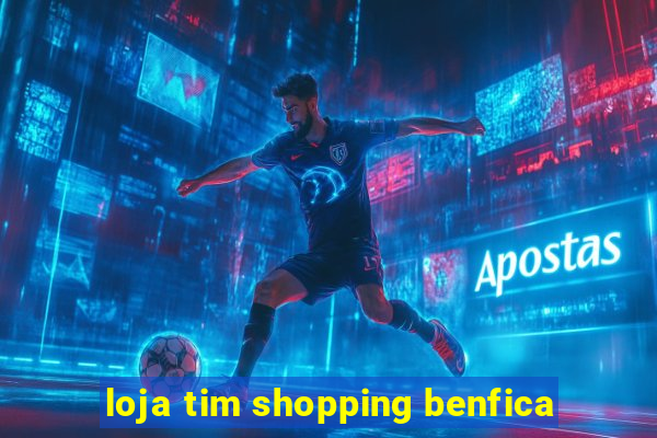 loja tim shopping benfica