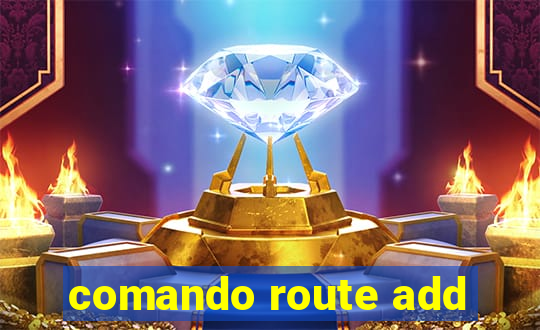 comando route add