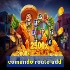 comando route add