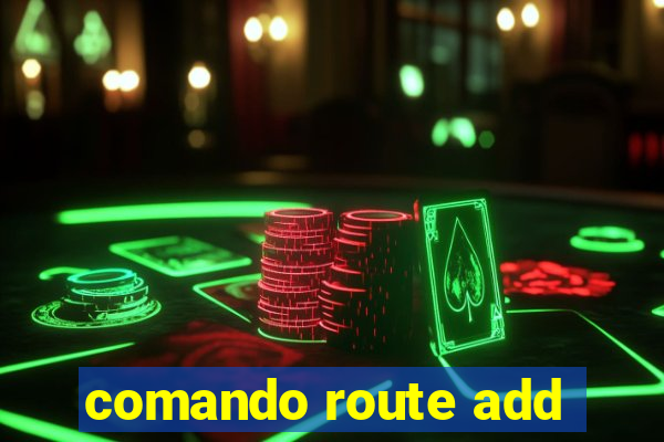 comando route add