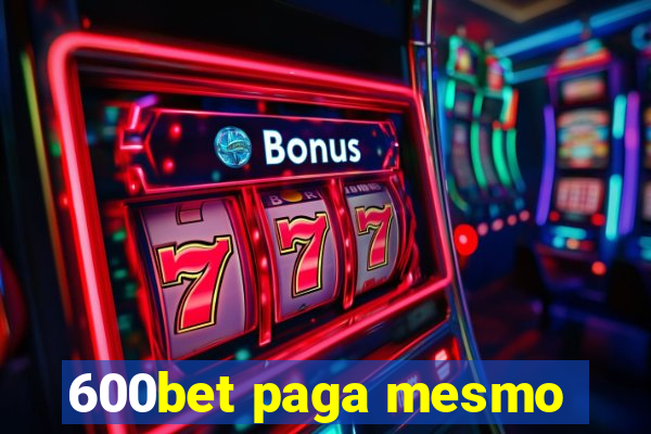 600bet paga mesmo