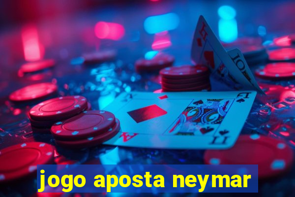 jogo aposta neymar