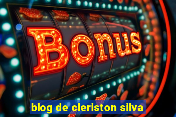 blog de cleriston silva