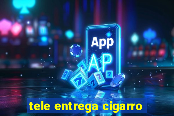 tele entrega cigarro