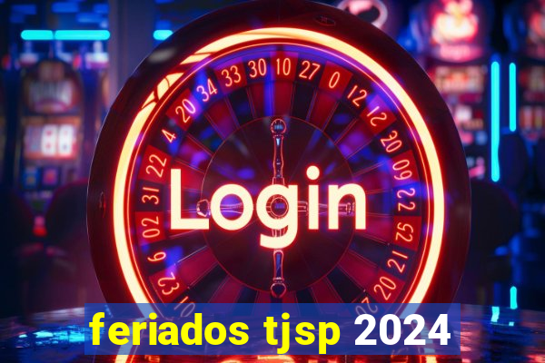 feriados tjsp 2024