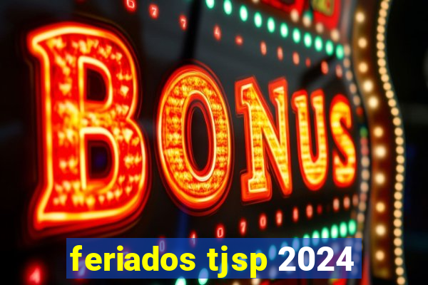 feriados tjsp 2024