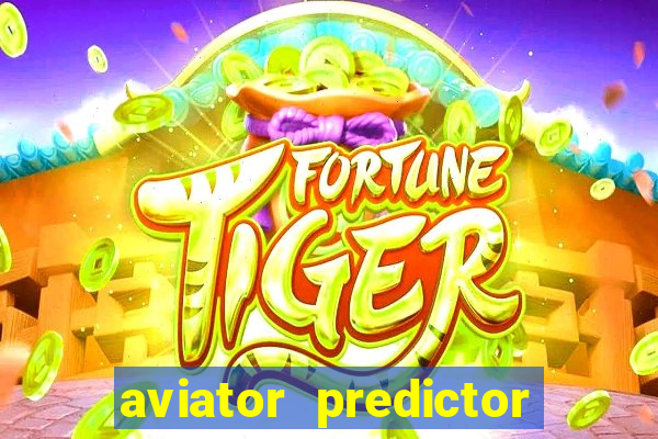 aviator predictor v4.0 apk download