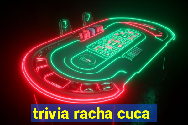 trivia racha cuca