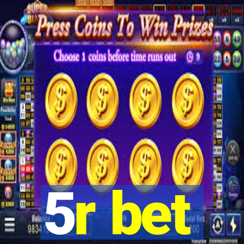 5r bet