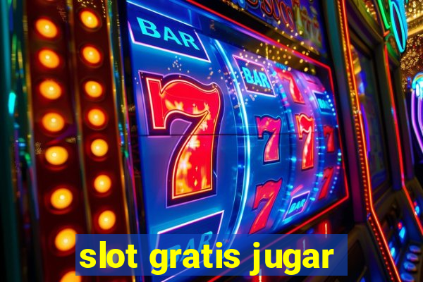 slot gratis jugar